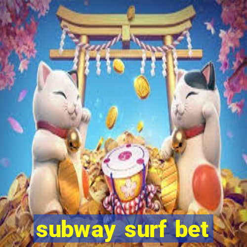 subway surf bet